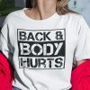 Back And Body Hurts Unisex Shirt