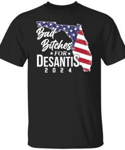 Bad Bitches For Desantis 2024 Classic Shirt