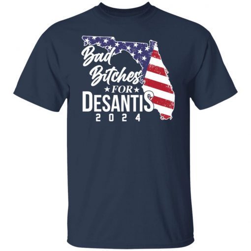 Bad Bitches For Desantis 2024 Classic Shirt