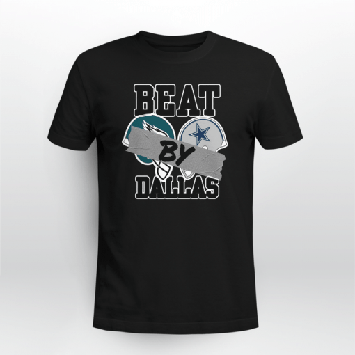 Beat By Dallas - Dallas Cowboys Wins Eagles Football Unisex Shirt