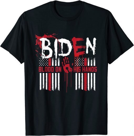 Biden Blood On His Hands American Flag Official Shirt