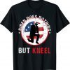 Biden Does Nothing But Kneel Anti-Government Gift Shirt