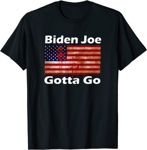 Biden Joe Gotta Go - America Anti stupid Impeach biden 2021 Shirt