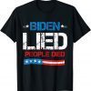 Biden Lied People Died American US Flag Us 2021 T-Shirt