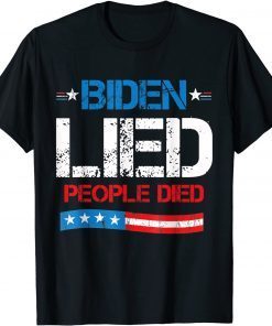 Biden Lied People Died American US Flag Us 2021 T-Shirt