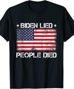 Biden Lied People Died American US Flag Gift Shirt