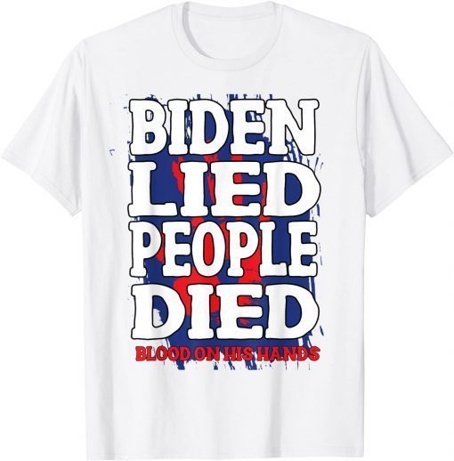 Biden Lied People Died Blood On His Hands Anti Biden Vintage Unisex Shirt