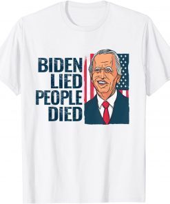 Biden Lied People Died - Joe Biden USA Flag Gift Shirt