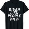 Biden Lied People Died Unisex Shirt