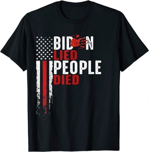 Biden Lied People Died USA Flag Us 2021 Shirt