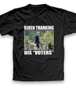 Biden Thanking His Voters 2021 Shirt