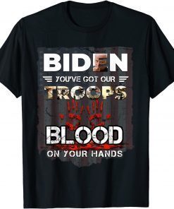 Biden You've Got Our Troops Blood On Your Hands Us Flag Limited Shirt