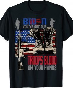 Biden You've Got Our Troops Blood On Your Hands Flag Us Official Shirt