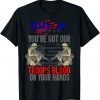 Biden You've Got Our Troops Blood On Your Hands Flag Us 2021 Shirt