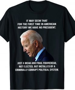 Biden it may seem that for the first time in American 2021 Shirt