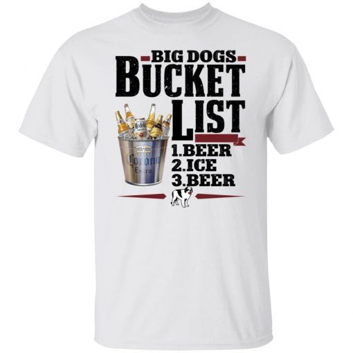 Big dogs bucket list beer ice beer Official Shirt