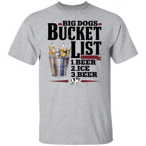 Big dogs bucket list beer ice beer Official Shirt