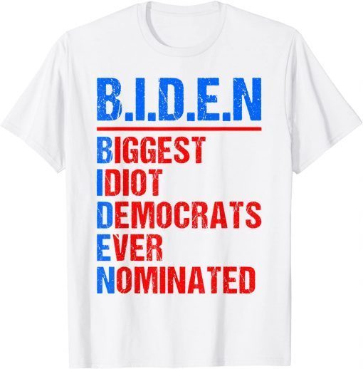 Biggest Idiot Democrats Ever Nominated Anti Biden 2024 Unisex Shirt