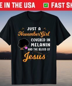 Black Queen Just A Girl November Birthday Melanin & Jesus T-Shirt