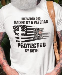 Blessed By God Raised By A Veteran Protected By Both Gift Shirt