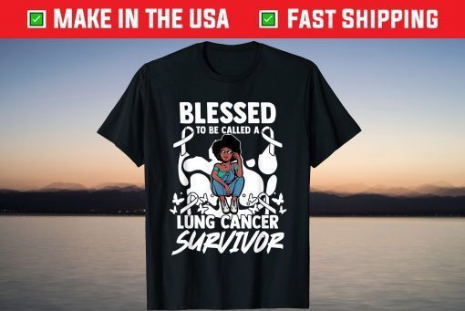 Blessed To Be Lung Cancer Survivor Lung Cancer Warrior Shirt