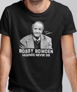 Bobby Bowden Legends Never Die Gift Shirt