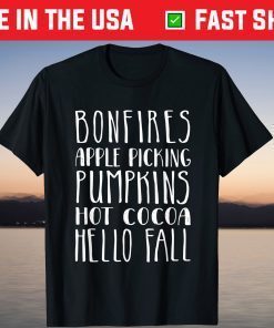 Bonfires, Apple Picking, Pumpkins, Hot Cocoa, Hello Fall T-Shirt