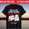 Boo Boo Crew Nurse Apparently We Are Trouble Nurselife T-Shirt