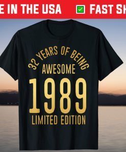 Born In 1989 32 Years Of Being Awesome 1989 Limited Edition Shirt