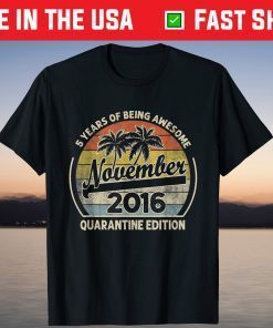 Born November 2016 5th Quarantine Bithday Made in 2016 T-Shirt