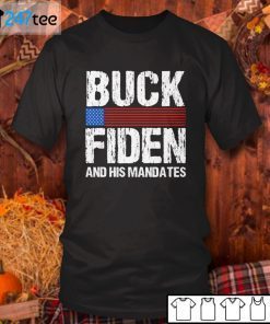 Buck Fiden And His Mandates 2021 Shirt