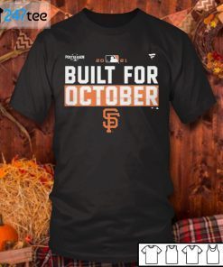 Built For October San Francisco Giants Unisex Shirt