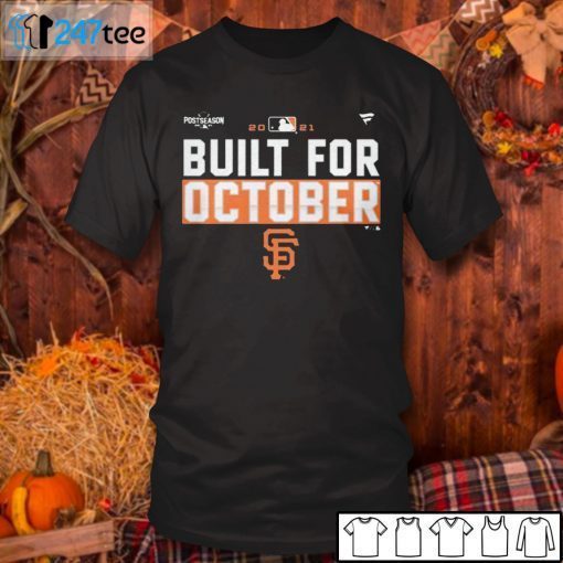 Built For October San Francisco Giants Unisex Shirt