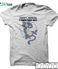 Cat Sorry Human I Own This Bed 2021 Shirt