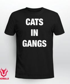 Cats In Gangs Gift Shirt