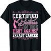 Certified Badass Against Breast Cancer Awareness Unisex Shirt