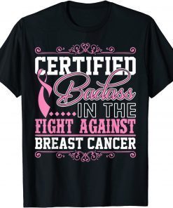 Certified Badass Against Breast Cancer Awareness Unisex Shirt