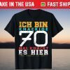 Ich Bin Crackige 70 - Mal Knackt Es Hier Mal Knackt Es There Tee Shirt