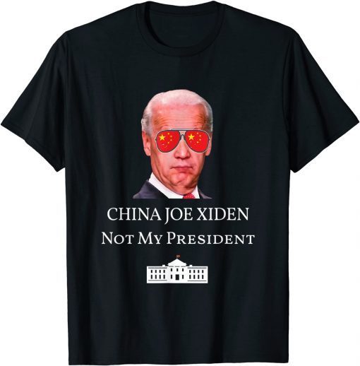 China Joe Biden Not My President Anti Joe Biden China Us 2021 Shirt