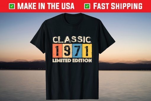 Classic 1971 Limited Edition 50th Birthday Shirt