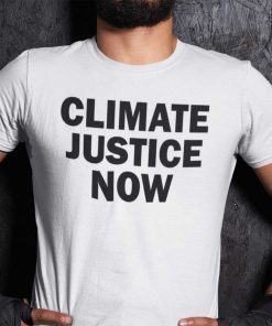 Climate Justice Now Pro Climate Justice Us 2021 Shirt