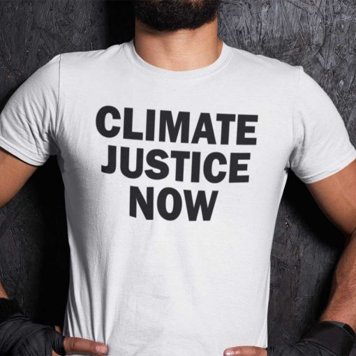 Climate Justice Now Pro Climate Justice Us 2021 Shirt