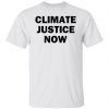 Climate Justice Now Unisex Shirt
