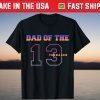 Dad Of The Teenager 13th Birthday Thirteen Years Old T-Shirt