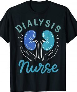 Dialysis Nurse Gift Shirt