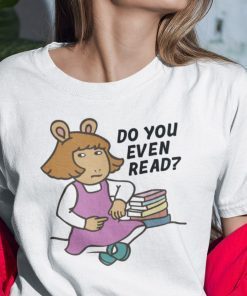 Do You Even Read Classic T-Shirt