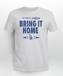 Dodgers Bring It Home Gift Shirt