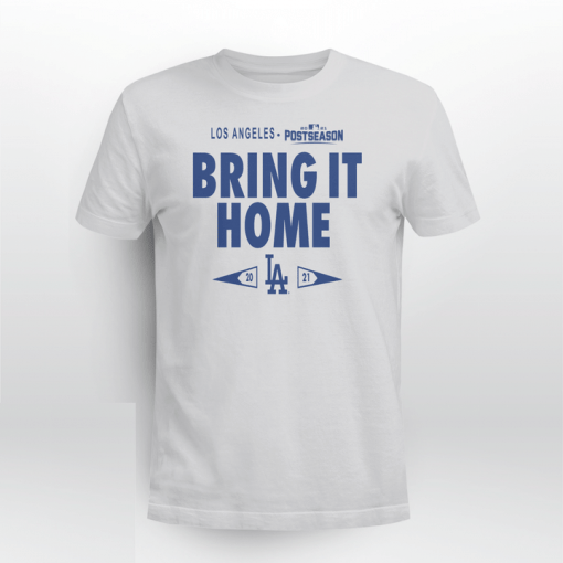 Dodgers Bring It Home Gift Shirt