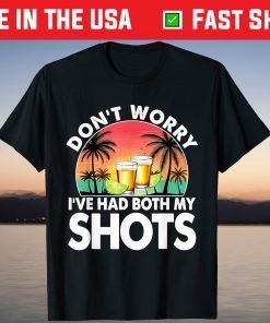 Don't Worry I've Had Both My Shots Drinking Vintage T-Shirt