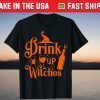 Drink Up Witches Halloween Drinking Wine Glass Lover Tee Shirt